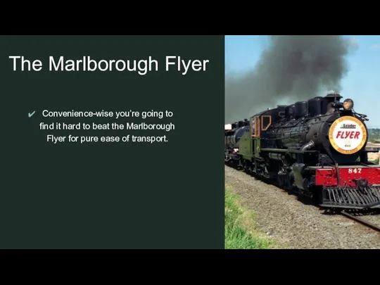 The Marlborough Flyer Convenience-wise you’re going to find it hard to beat