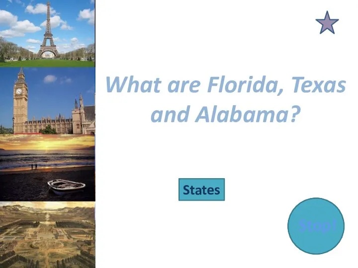 What are Florida, Texas and Alabama? States Stop!