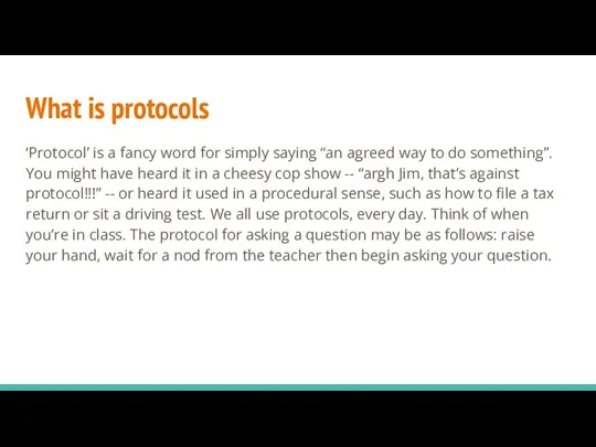 ‘Protocol’ is a fancy word for simply saying “an agreed way to