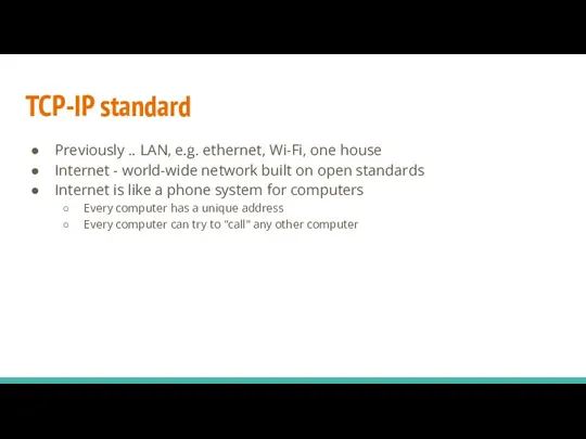 Previously .. LAN, e.g. ethernet, Wi-Fi, one house Internet - world-wide network