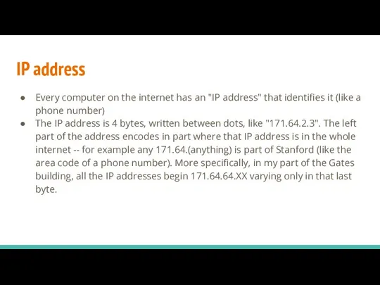 IP address Every computer on the internet has an "IP address" that