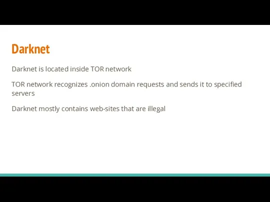 Darknet Darknet is located inside TOR network TOR network recognizes .onion domain