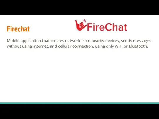 Firechat Mobile application that creates network from nearby devices, sends messages without