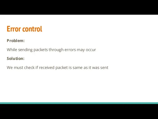 Problem: While sending packets through errors may occur Solution: We must check