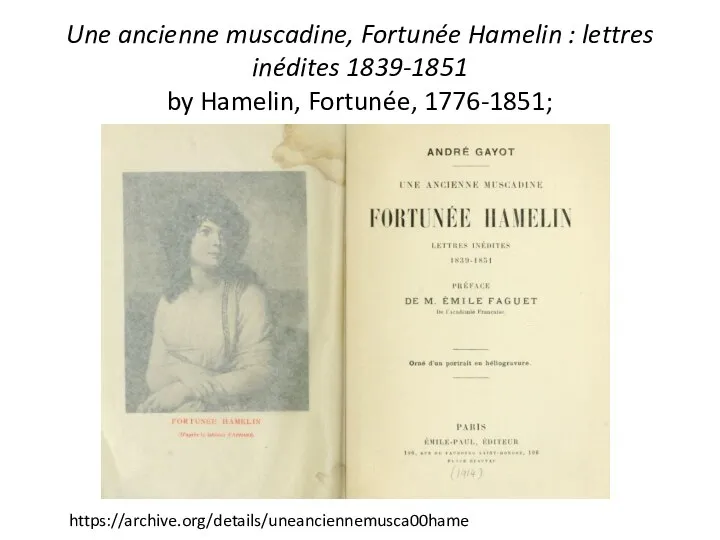 Une ancienne muscadine, Fortunée Hamelin : lettres inédites 1839-1851 by Hamelin, Fortunée, 1776-1851; https://archive.org/details/uneanciennemusca00hame