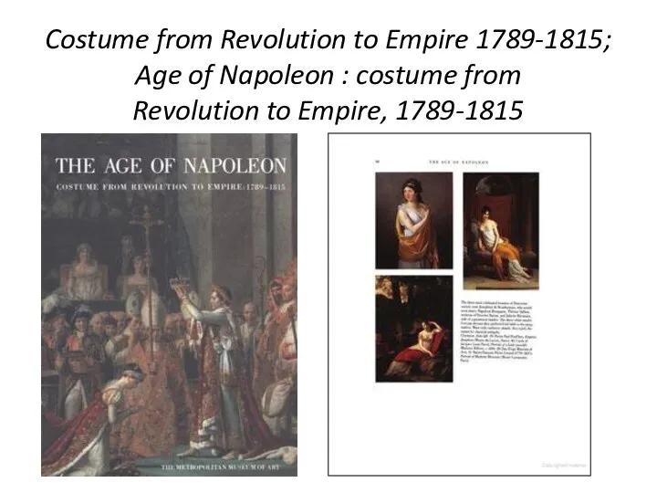 Costume from Revolution to Empire 1789-1815; Age of Napoleon : costume from Revolution to Empire, 1789-1815