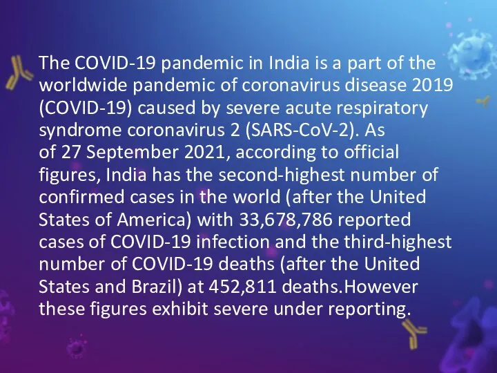 The COVID-19 pandemic in India is a part of the worldwide pandemic