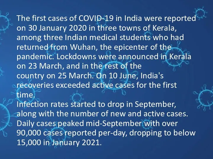 The first cases of COVID-19 in India were reported on 30 January