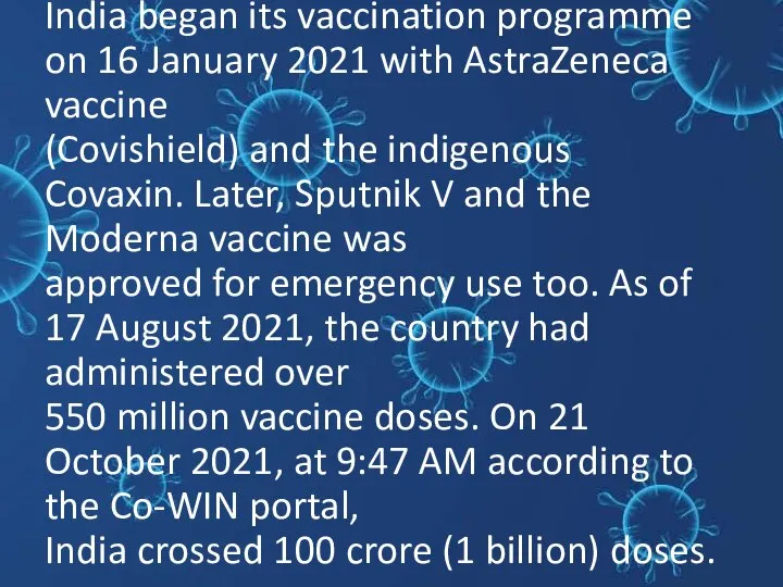 India began its vaccination programme on 16 January 2021 with AstraZeneca vaccine