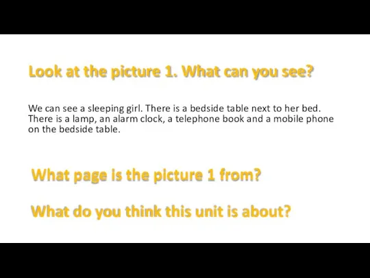 Look at the picture 1. What can you see? We can see