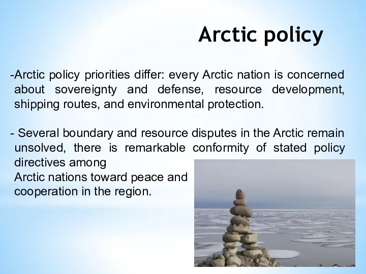 Arctic policy Arctic policy priorities differ: every Arctic nation is concerned about