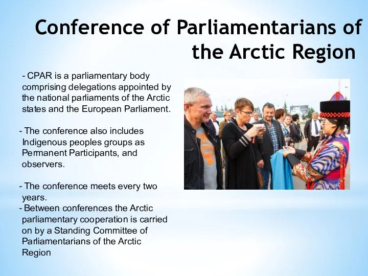 Conference of Parliamentarians of the Arctic Region - CPAR is a parliamentary