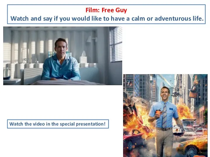 Film: Free Guy Watch and say if you would like to have