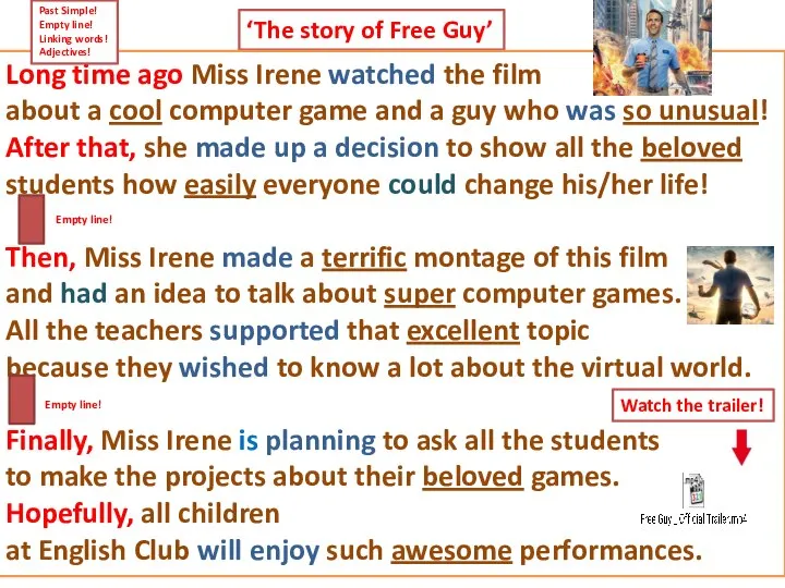 ‘The story of Free Guy’ Long time ago Miss Irene watched the