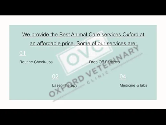 We provide the Best Animal Care services Oxford at an affordable price.
