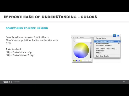 IMPROVE EASE OF UNDERSTANDING – COLORS SOMETHING TO KEEP IN MIND Color