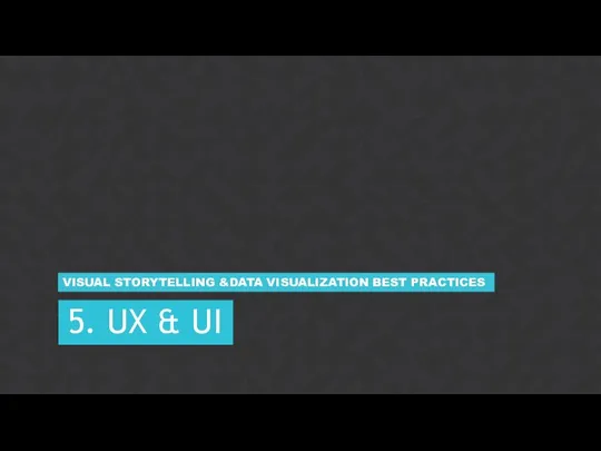 5. UX & UI VISUAL STORYTELLING &DATA VISUALIZATION BEST PRACTICES