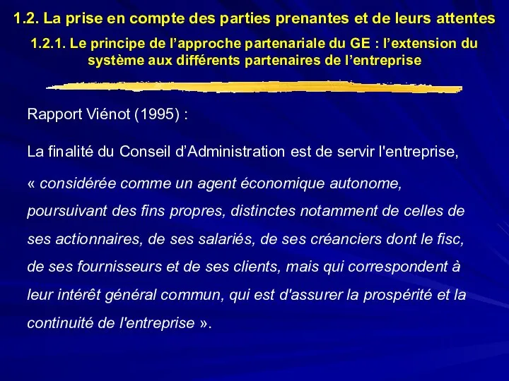 Rapport Viénot (1995) : La finalité du Conseil d’Administration est de servir