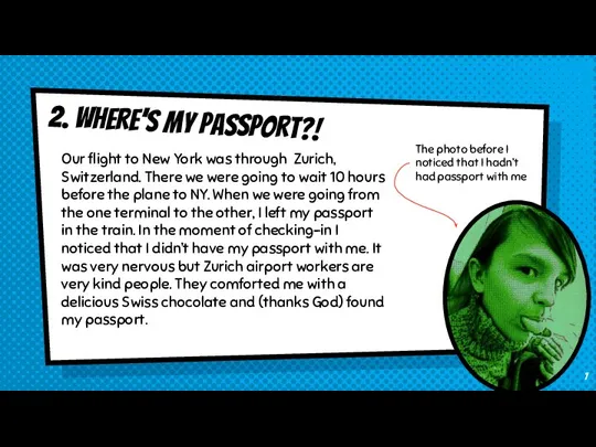 2. Where’s my passport?! Our flight to New York was through Zurich,
