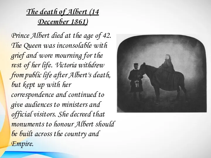 The death of Albert (14 December 1861) Prince Albert died at the