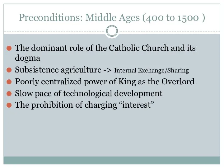 Preconditions: Middle Ages (400 to 1500 ) The dominant role of the