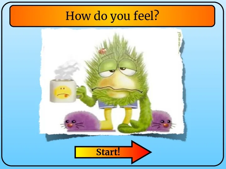 Start! How do you feel?