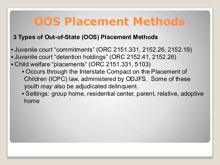 OOS Placement Methods 3 Types of Out-of-State (OOS) Placement Methods Juvenile court