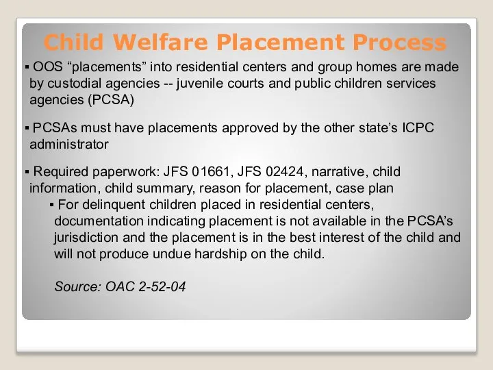 Child Welfare Placement Process OOS “placements” into residential centers and group homes