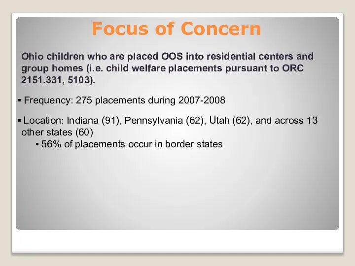 Focus of Concern Ohio children who are placed OOS into residential centers