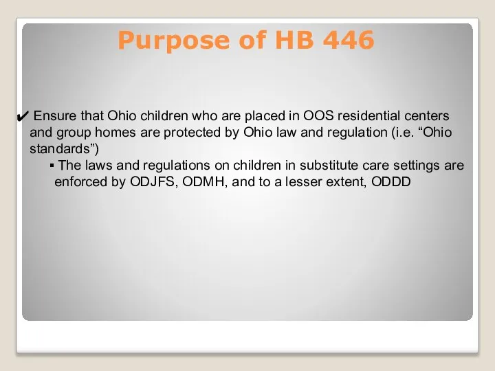 Purpose of HB 446 Ensure that Ohio children who are placed in