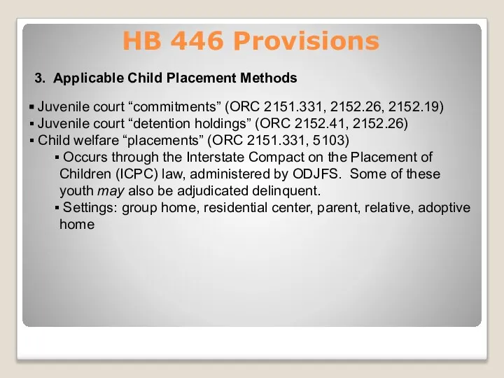 HB 446 Provisions 3. Applicable Child Placement Methods Juvenile court “commitments” (ORC