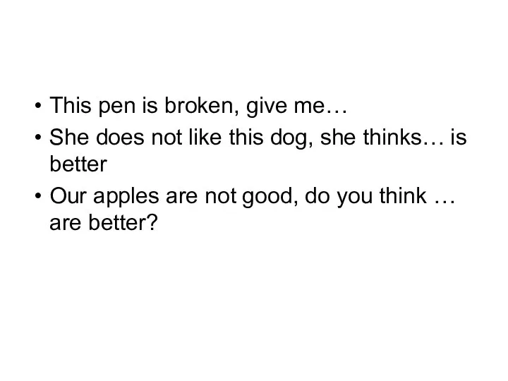 This pen is broken, give me… She does not like this dog,