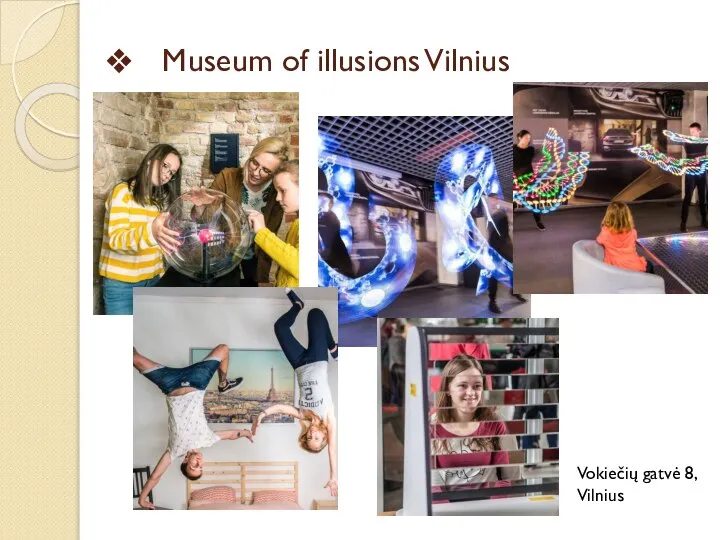 Museum of illusions Vilnius Vokiečių gatvė 8, Vilnius‎
