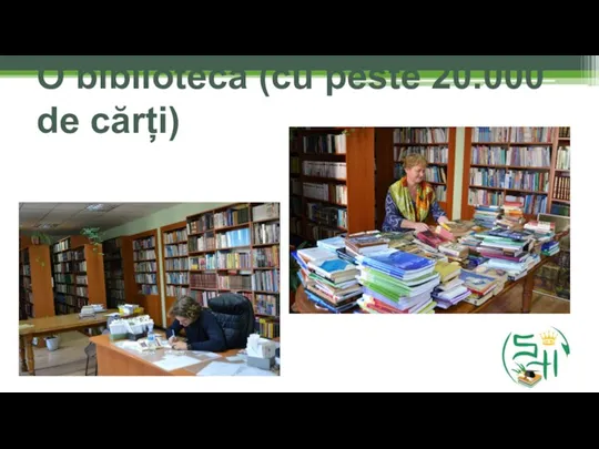 O bibliotecă (cu peste 20.000 de cărți)