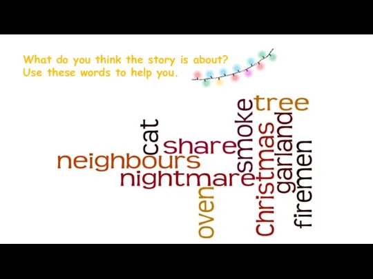What do you think the story is about? Use these words to help you.