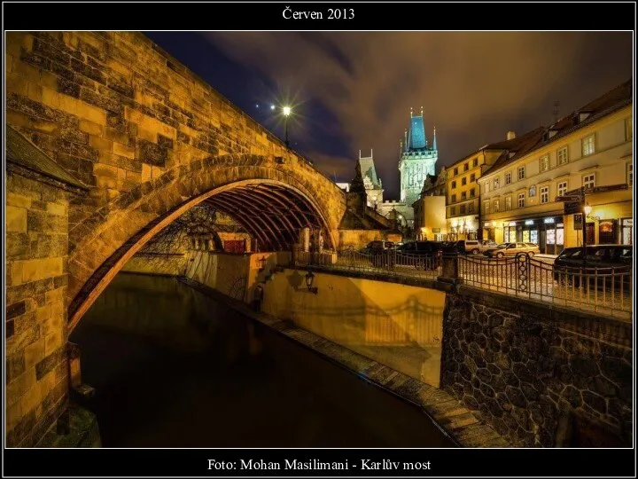 Foto: Mohan Masilimani - Karlův most Červen 2013