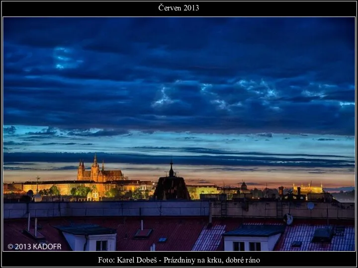 Foto: Karel Dobeš - Prázdniny na krku, dobré ráno Červen 2013