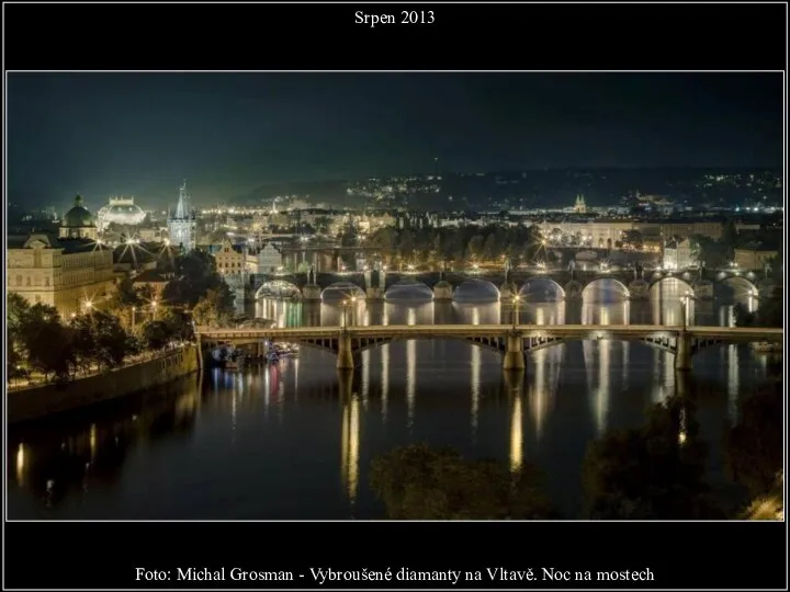 Foto: Michal Grosman - Vybroušené diamanty na Vltavě. Noc na mostech Srpen 2013