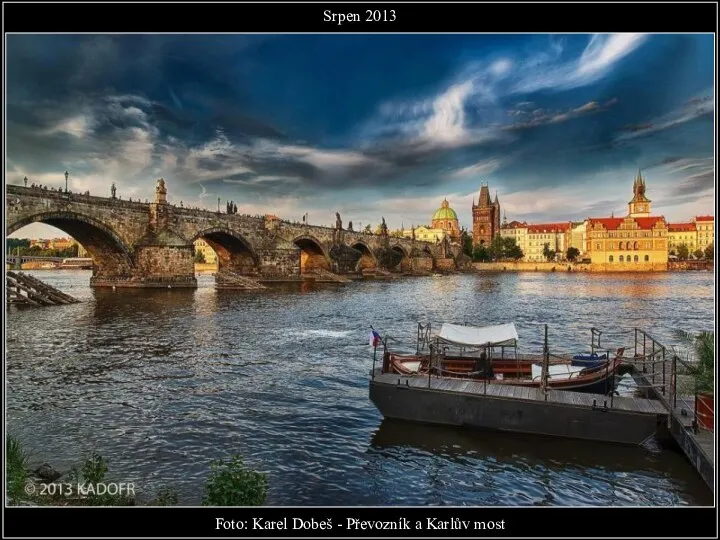 Foto: Karel Dobeš - Převozník a Karlův most Srpen 2013