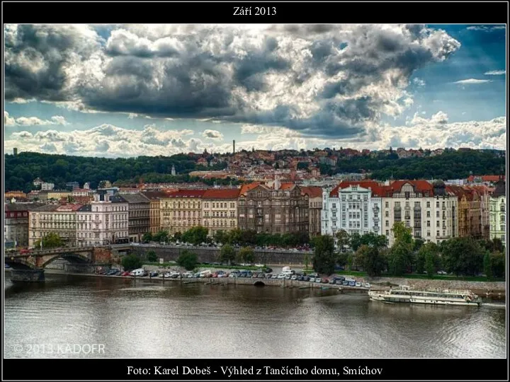 Foto: Karel Dobeš - Výhled z Tančícího domu, Smíchov Září 2013