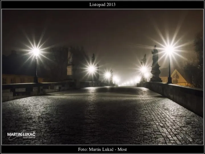 Foto: Martin Lukač - Most Listopad 2013