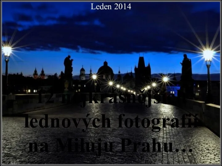 12 nejkrásnějších lednových fotografií na Miluju Prahu… Leden 2014