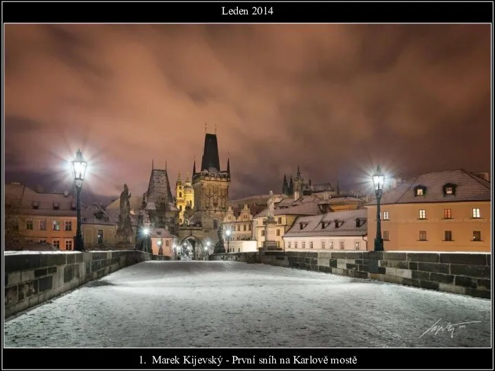 Leden 2014 1. Marek Kijevský - První sníh na Karlově mostě