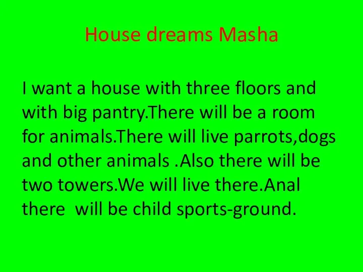 House dreams Masha I want a house with three floors and with