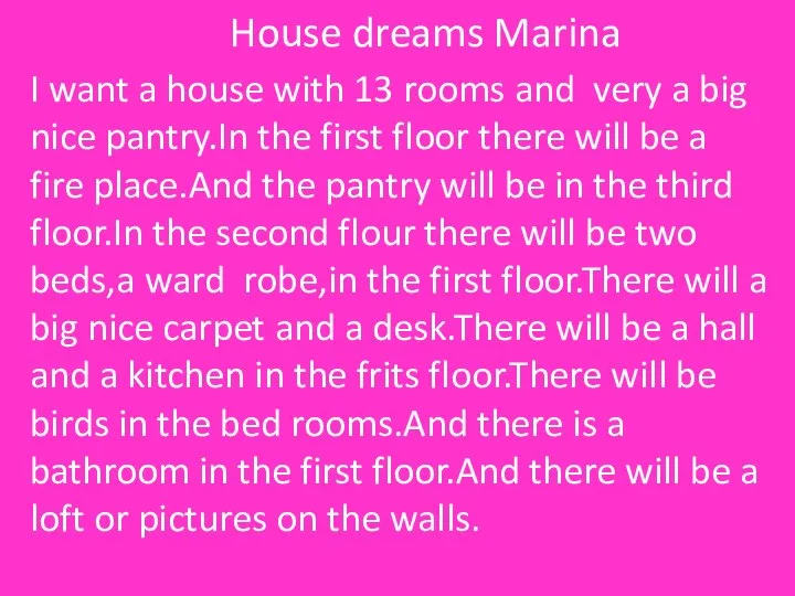 House dreams Marina I want a house with 13 rooms and very