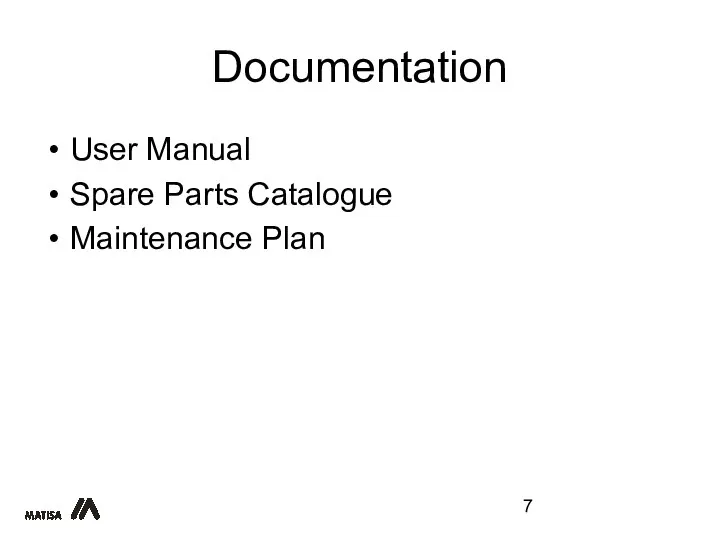 Documentation User Manual Spare Parts Catalogue Maintenance Plan