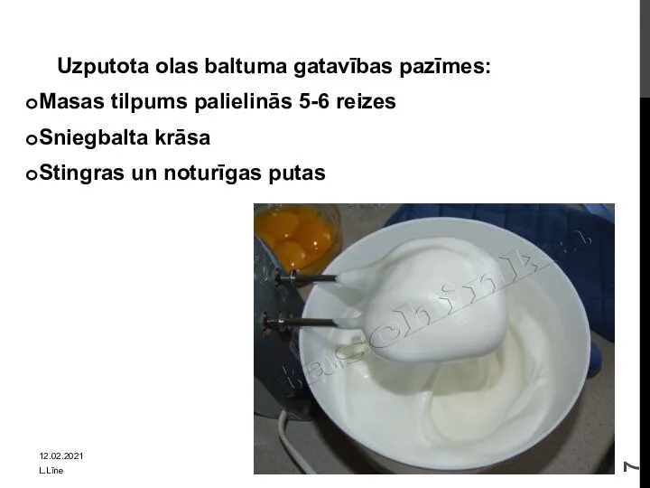 Uzputota olas baltuma gatavības pazīmes: Masas tilpums palielinās 5-6 reizes Sniegbalta krāsa