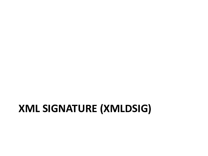 XML SIGNATURE (XMLDSIG)