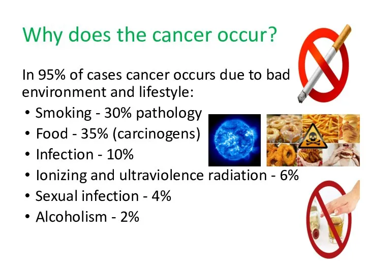 Why does the cancer occur? In 95% of cases cancer occurs due