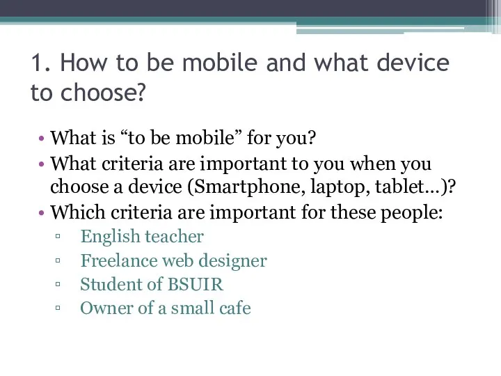 1. How to be mobile and what device to choose? What is